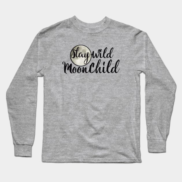 Stay Wild Moonchild Long Sleeve T-Shirt by bubbsnugg
